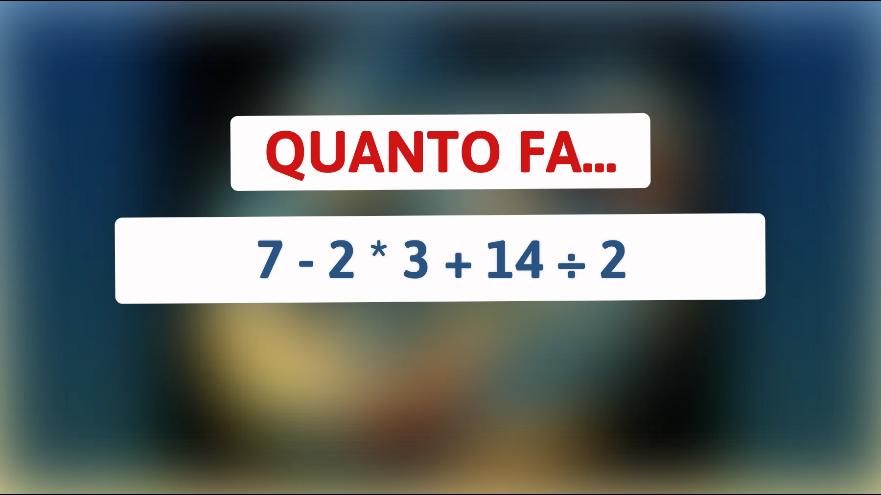 "Sai risolvere questo semplice calcolo matematico che sta facendo impazzire tutti?""